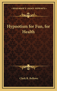 Hypnotism for Fun, for Health