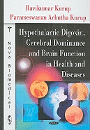 Hypothalamic Digoxin, Cerebral Dominance and Brain Function in Health and Diseases