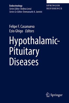 Hypothalamic-Pituitary Diseases - Casanueva, Felipe F (Editor), and Ghigo, Ezio (Editor)