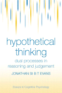 Hypothetical Thinking: Dual Processes in Reasoning and Judgement