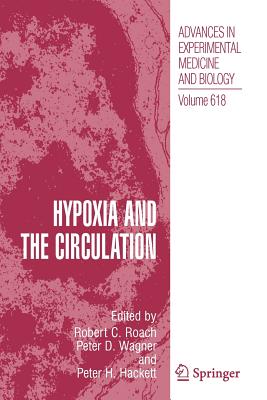 Hypoxia and the Circulation - Roach, Robert (Editor), and Wagner, Peter D. (Editor), and Hackett, Peter (Editor)