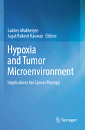 Hypoxia and Tumor Microenvironment: Implications for Cancer Therapy
