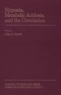 Hypoxia, Metabolic Acidosis, and the Circulation