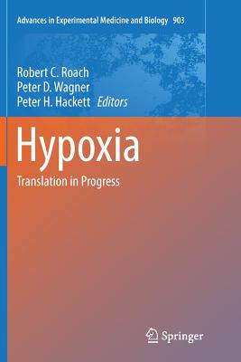 Hypoxia: Translation in Progress - Roach, Robert C (Editor), and Hackett, Peter H (Editor), and Wagner, Peter D (Editor)