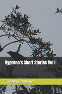 Hyprono's Short Stories Vol I