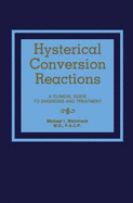 Hysterical Conversion Reaction: A Clinical Guide to Diagnosis and Treatment