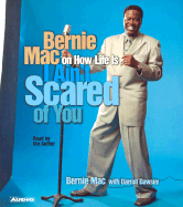 I Ain't Scared of You: Bernie Mac on How Life Is
