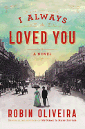 I Always Loved You: A Novel