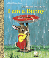 I Am A Bunny: Richard Scarry