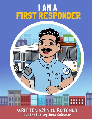 I Am a First Responder - Rotondo, Nick