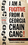 I am a fugitive from a Georgia chain gang!