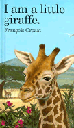 I Am a Little Giraffe: Mini