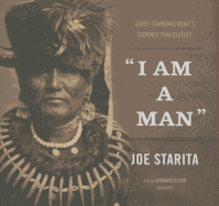 I Am a Man: Chief Standing Bear's Journey for Justice