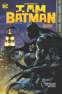 I Am Batman Vol. 3: The Right Question - Ridley, John