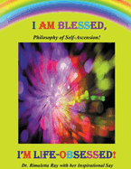I Am Blessed, I'm Life-Obsessed!