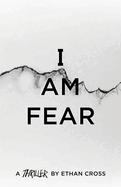 I Am Fear