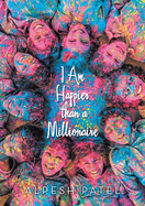 I Am Happier Than a Millionaire