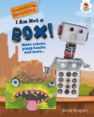 I Am Not a Box! - Kington, Emily