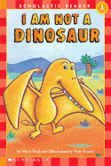 I Am Not a Dinosaur