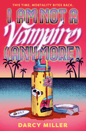 I Am Not a Vampire (Anymore)