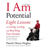 I Am Potential Lib/E: Eight Lessons on Living, Loving, and Reaching Your Dreams