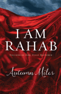I Am Rahab: Touched by God, Fully Restored