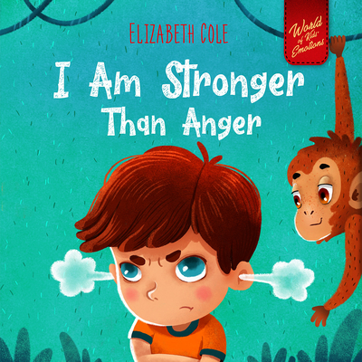 I Am Stronger Than Anger - Cole, Elizabeth