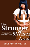 I Am Stronger & Wiser Now