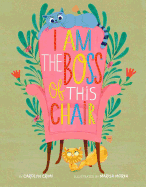 I Am the Boss of This Chair