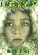 I Am the Ice Worm