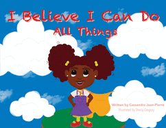 I Believe I Can Do All Things