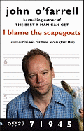 I BLAME THE SCAPEGOATS