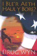 I Ble'r Aeth Haul Y Bore