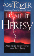 I Call It Heresy!