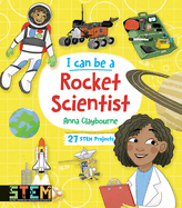 I Can Be a Rocket Scientist: Fun Stem Activities for Kids