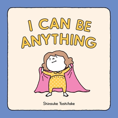 I Can Be Anything - Yoshitake, Shinsuke
