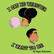 I Can Be Whoever I Want to Be