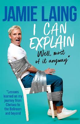 I Can Explain - Laing, Jamie, and Myers, Justin