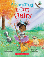 I Can Help!: An Acorn Book (Princess Truly #8): Volume 8