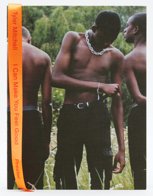 I Can Make You Feel Good - Mitchell, Tyler (Photographer), and Willis, Deborah (Text by)
