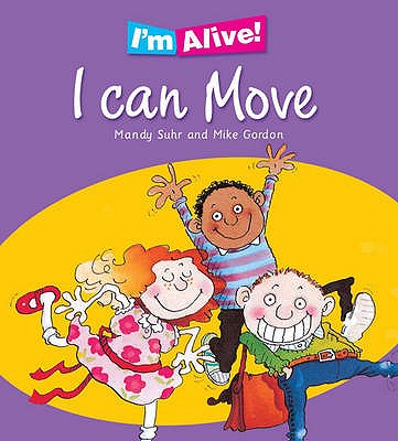 I Can Move - Suhr, Mandy, and Gordon, Mike (Illustrator)