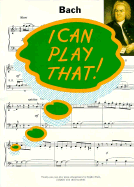 I Can Play That! Bach