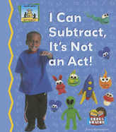 I Can Subtract It's Not an Act!