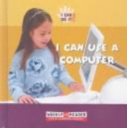 I Can Use a Computer - Ashley, Susan, PhD