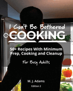 I Can't Be Bothered COOKING: Edition 2