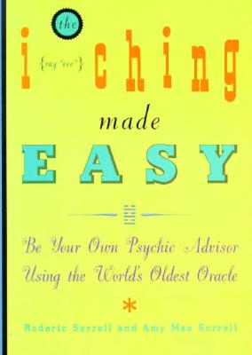 I Ching Made Easy - Sorrell, Amy M