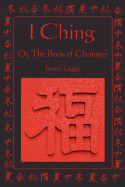 I Ching: Or, the Book of Changes