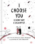 I Choose You: (Every Day & Always)
