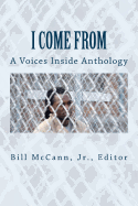 I Come From: A Voices Inside Anthology