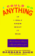 I Could Do Anything If I Only Knew What